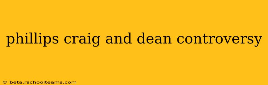 phillips craig and dean controversy