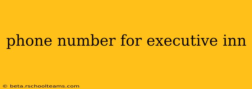 phone number for executive inn