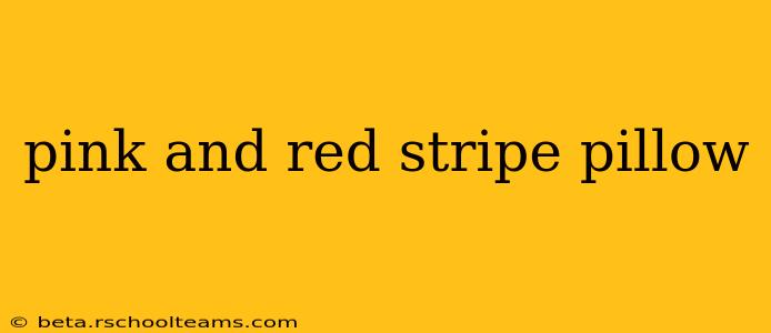pink and red stripe pillow