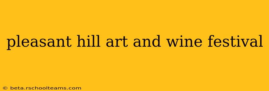 pleasant hill art and wine festival