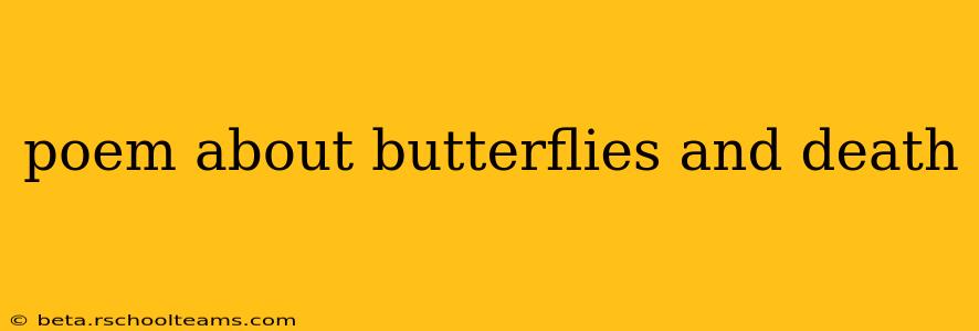 poem about butterflies and death