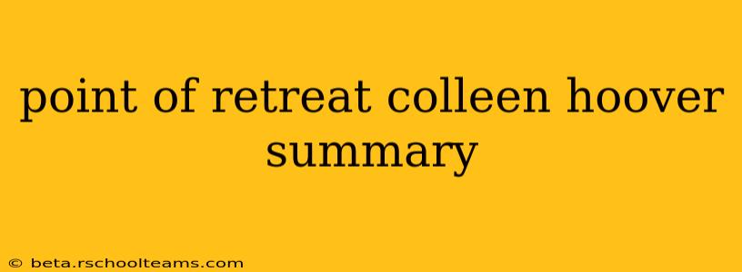 point of retreat colleen hoover summary