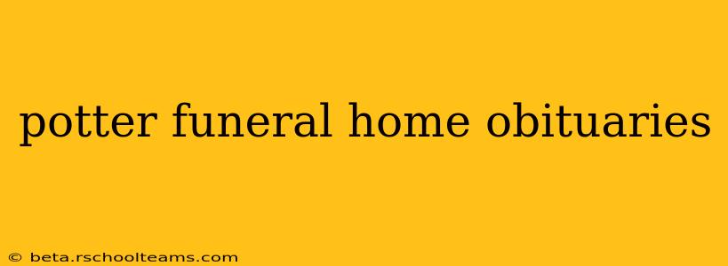 potter funeral home obituaries