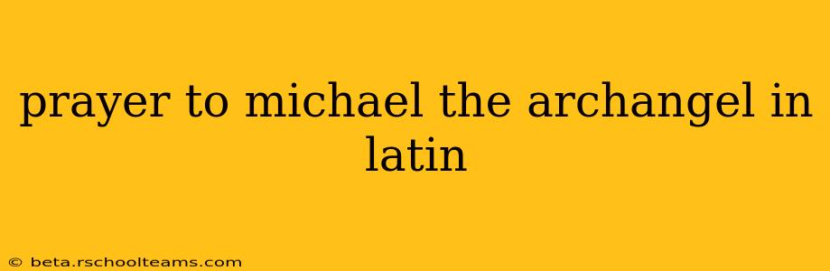 prayer to michael the archangel in latin