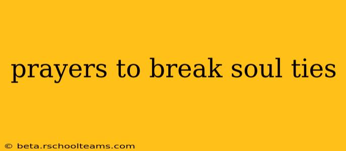 prayers to break soul ties