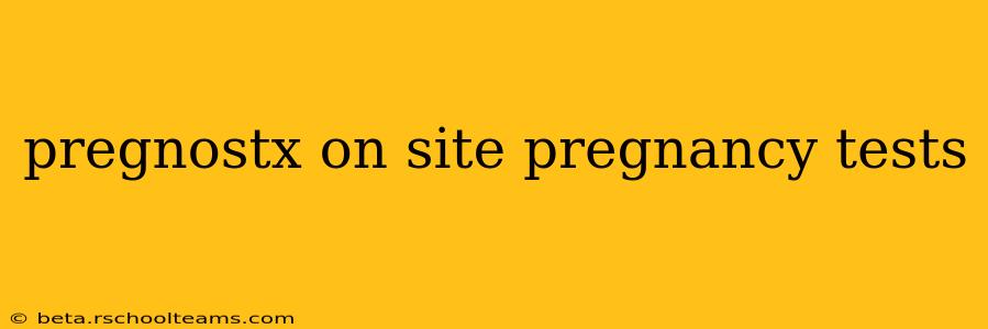 pregnostx on site pregnancy tests