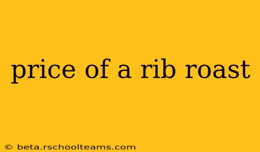 price of a rib roast
