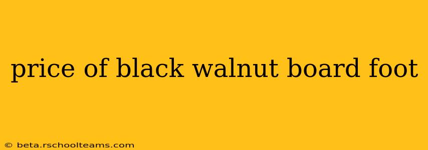 price of black walnut board foot