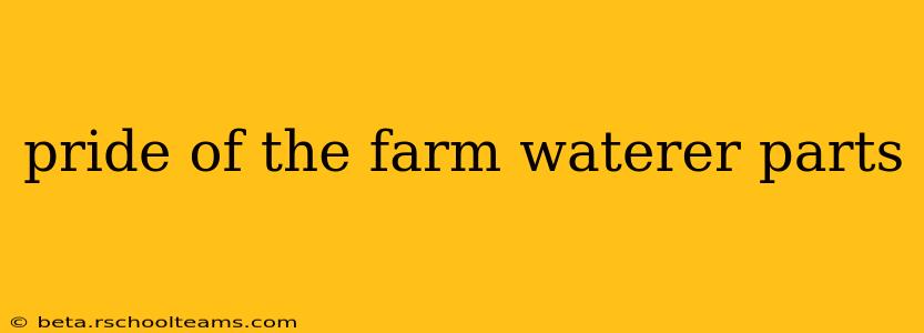 pride of the farm waterer parts