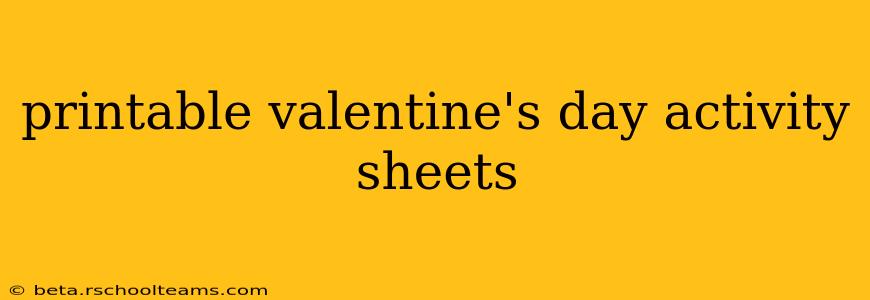 printable valentine's day activity sheets