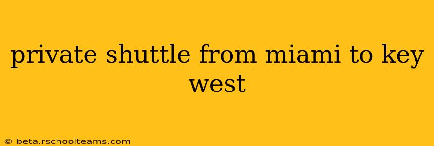 private shuttle from miami to key west
