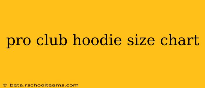 pro club hoodie size chart