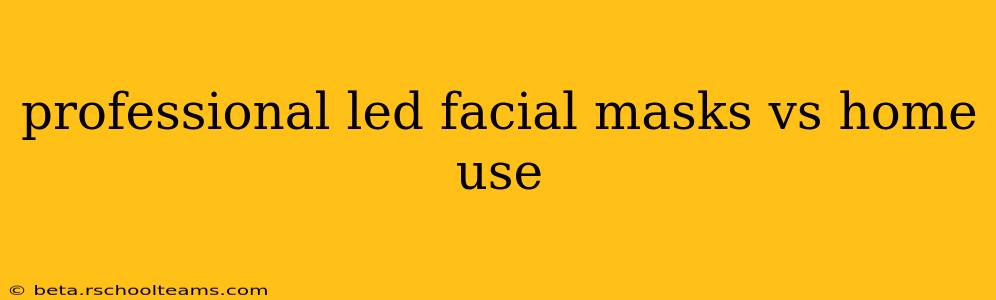professional led facial masks vs home use