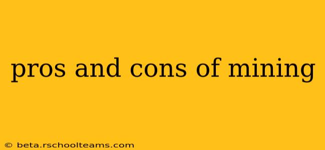 pros and cons of mining