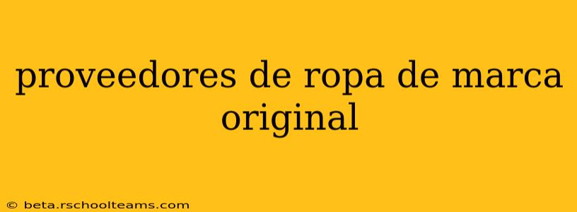 proveedores de ropa de marca original