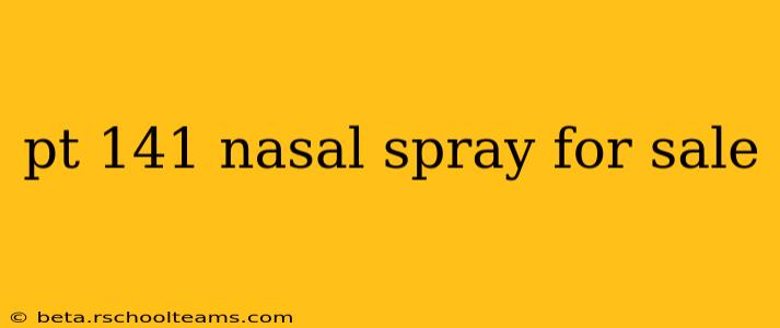 pt 141 nasal spray for sale