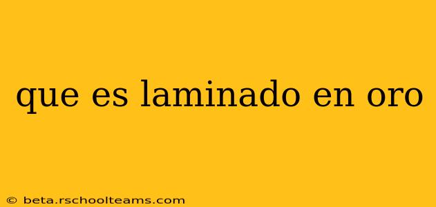 que es laminado en oro