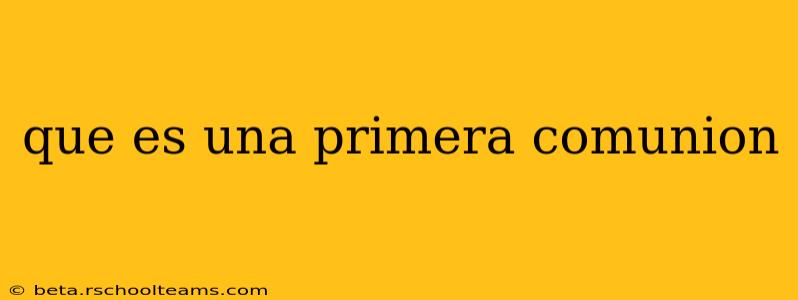 que es una primera comunion