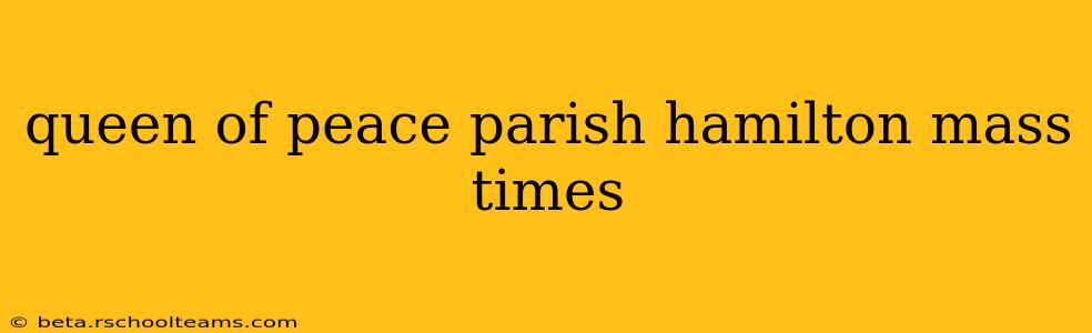 queen of peace parish hamilton mass times