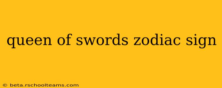 queen of swords zodiac sign