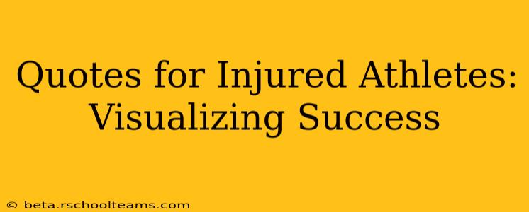 Quotes for Injured Athletes: Visualizing Success