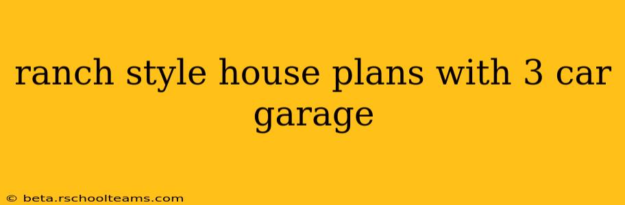 ranch style house plans with 3 car garage