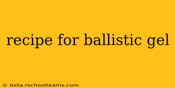 recipe for ballistic gel