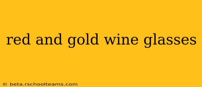 red and gold wine glasses