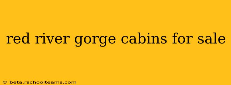red river gorge cabins for sale