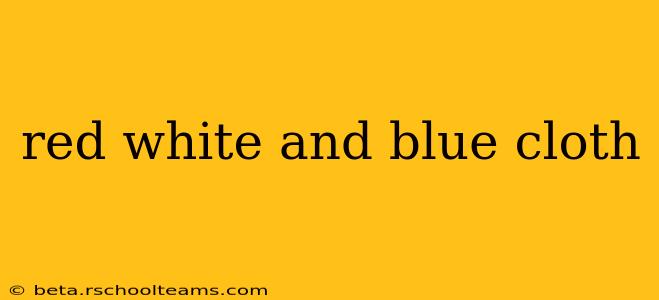 red white and blue cloth