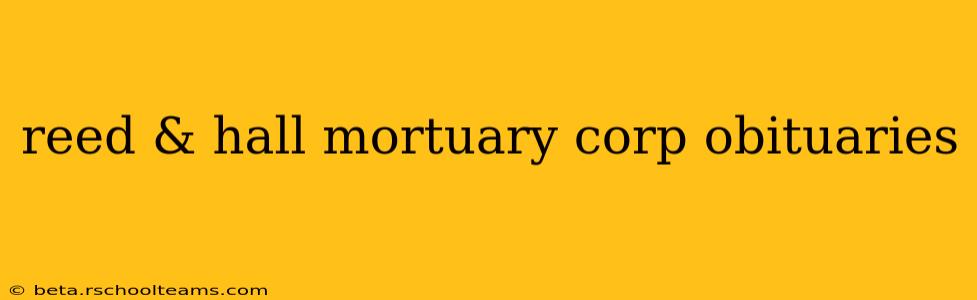 reed & hall mortuary corp obituaries
