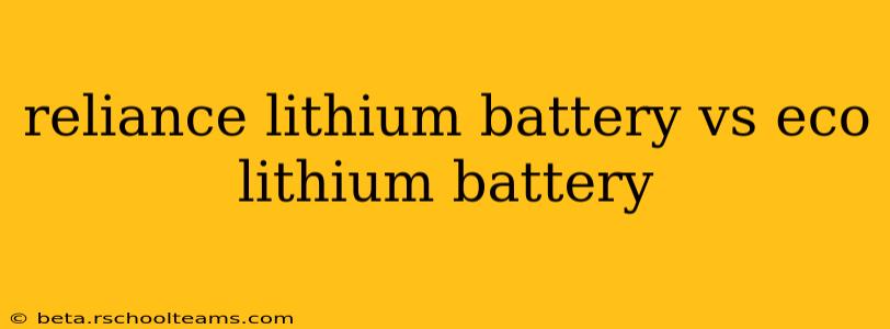 reliance lithium battery vs eco lithium battery
