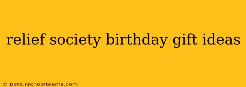relief society birthday gift ideas