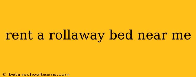 rent a rollaway bed near me