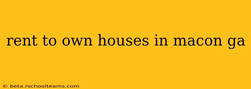 rent to own houses in macon ga