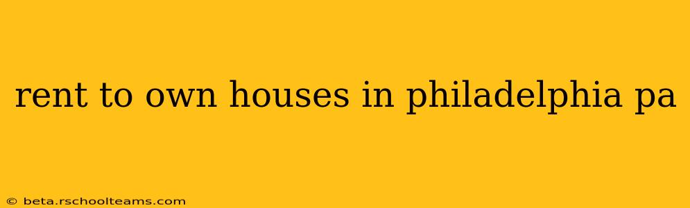 rent to own houses in philadelphia pa