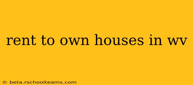 rent to own houses in wv