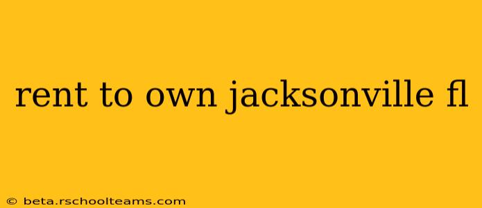 rent to own jacksonville fl