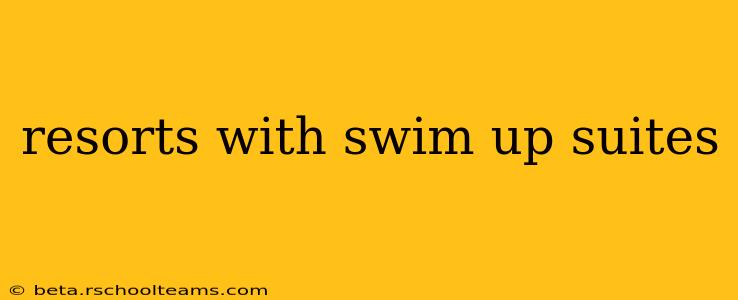 resorts with swim up suites