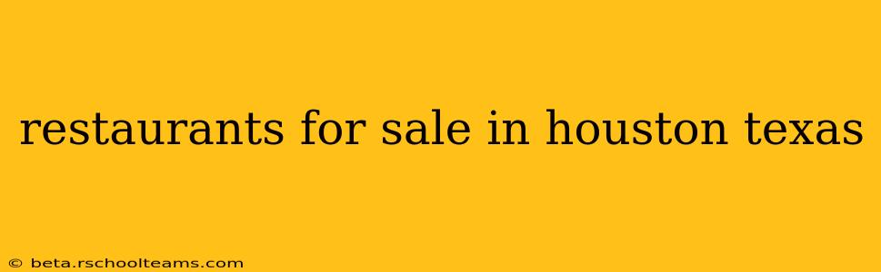 restaurants for sale in houston texas