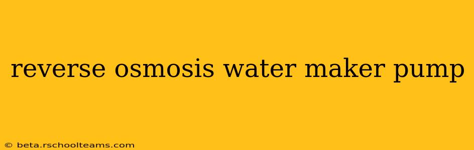 reverse osmosis water maker pump