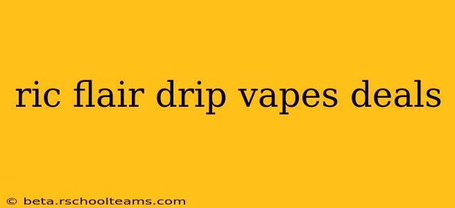 ric flair drip vapes deals