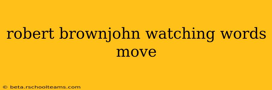 robert brownjohn watching words move