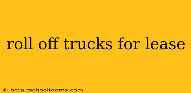 roll off trucks for lease