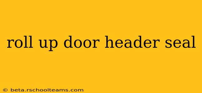 roll up door header seal