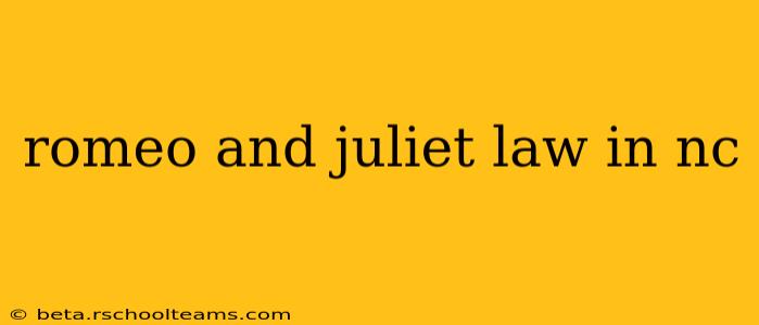 romeo and juliet law in nc