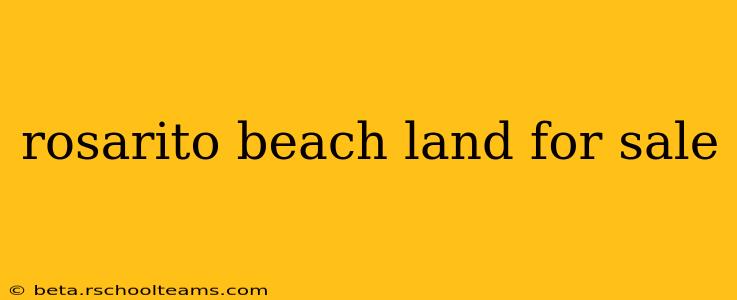 rosarito beach land for sale