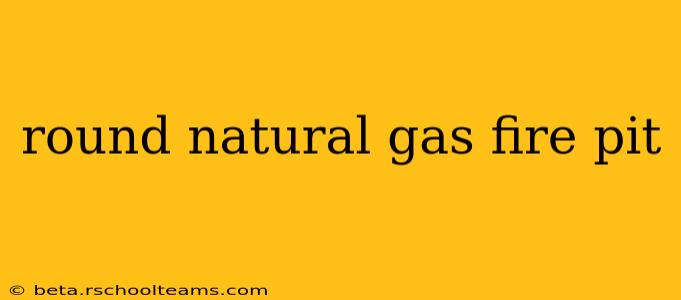 round natural gas fire pit