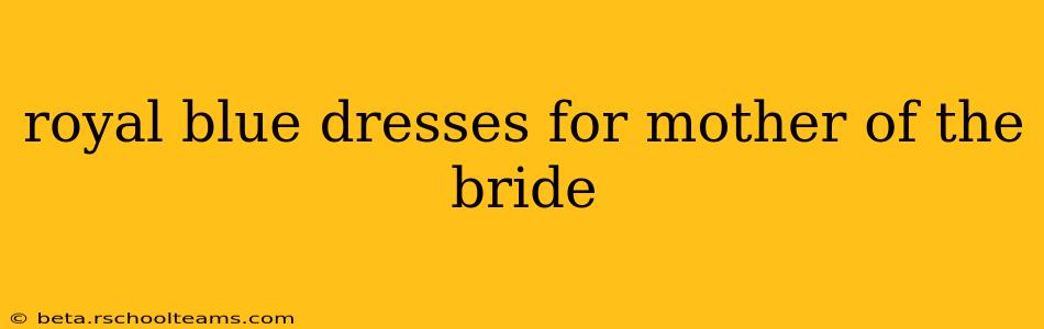 royal blue dresses for mother of the bride