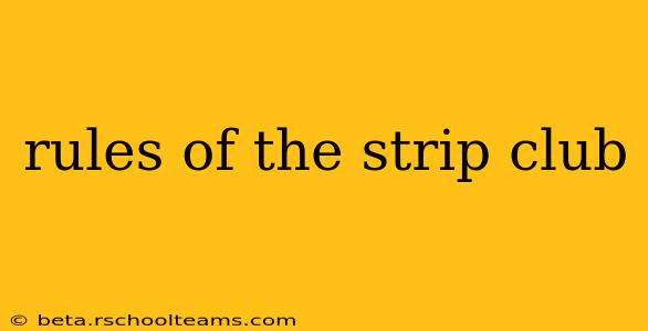 rules of the strip club